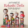 Japanese Kokeshi Dolls The Woodcraft & Culture of Japans Iconic Wooden Dolls