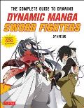 Complete Guide to Drawing Dynamic Manga Sword Fighters The Ultimate Bible for Beginning Artists