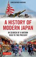 History of Modern Japan In Search of a Nation 1850 to the Present