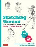 Sketching Women Learn to Draw Lifelike Female Figures A Complete Course for Beginners over 600 illustrations