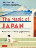 Magic of Japan Secret Places & Life Changing Experiences With 475 Color Photos