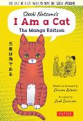 Soseki Natsumes I Am A Cat The Manga Edition The tale of a cat with no name but great wisdom