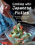 Cooking with Japanese Pickles 97 Quick Classic & Seasonal Recipes