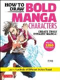 How to Draw Bold Manga Characters Create Truly Dynamic Manga Learn Hundreds of Different Action Poses Over 1350 Illustrations