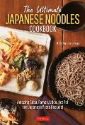 Ultimate Japanese Noodles Cookbook Amazing Soba Ramen Udon Hot Pot & Japanese Pasta Recipes