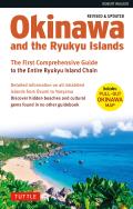 Okinawa & the Ryukyu Islands The First Comprehensive Guide to the Entire Ryukyu Island Chain Revised & Expanded Edition