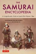 Samurai Encyclopedia A Comprehensive Guide to Japans Elite Warrior Class