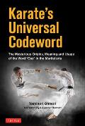 Karate's Universal Codeword: The Mysterious Origins, Meaning and Usage of the Word OSS in the Martial Arts