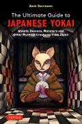 The Ultimate Guide to Japanese Yokai: Ghosts, Demons, Monsters and Other Mythical Creatures from Japan (with Over 250 Images)