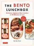 The Bento Lunchbox: Delicious Japanese Box Lunches in 30 Minutes or Less (with Over 125 Recipes)