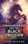 Commander Rex and the Black Unicorn
