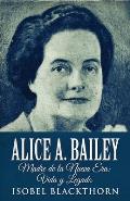 Alice A. Bailey - Madre de la Nueva Era: Vida y Legado