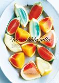 Incredible Jello Over 40 Fantastic Appetizers & Desserts