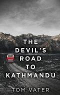 The Devil's Road To Kathmandu