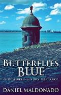 Butterflies Blue: An Interlude in San Juan, Puerto Rico