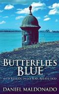 Butterflies Blue: An Interlude in San Juan, Puerto Rico