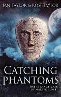 Catching Phantoms: The Strange Case Of Martin Lumb