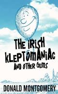 The Irish Kleptomaniac and other Gems