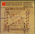 Frank Lloyd Wright Preliminary Studies 1889-1916