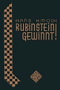 Rubinstein gewinnt!: Hundert Glanzpartien des gro?en Schachk?nstlers