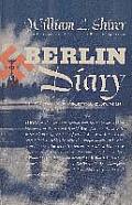 Berlin Diary The Journal of a Foreign Correspondent 1934 1941