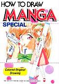 How to Draw Manga Special Colored Original Drawings