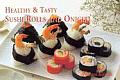 Healthy & Tasty Sushi Rolls & Onigiri