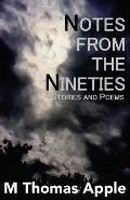 Notes from the Nineties: Stories and Poems