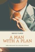 A Man With A Plan Undated Planner Daily Prompt Journal to be Concise, Simple & Focused: Organizer For Busy Men Mindfulness And Feelings Daily Log Book