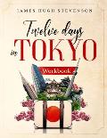 12 Days in Tokyo: Workbook
