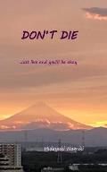 Don't Die: Just live and you'll be okay