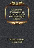 Cecaumeni Strategicon Et Incerti Scriptoris de Officiis Regiis Libellus