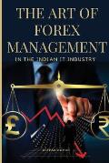 The Art of Forex Management in the Indian IT Industry