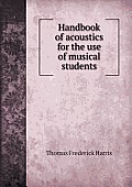 Handbook of Acoustics for the Use of Musical Students