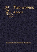 Two Women a Poem