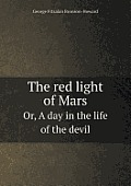 The Red Light of Mars Or, a Day in the Life of the Devil
