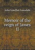 Memoir of the reign of James II