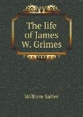 The Life of James W. Grimes