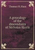 A Genealogy of the Descendants of Nicholas Harris