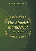 The Alnwick Manuscript No. E 10