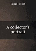 A Collector's Portrait