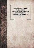 Die Werke Von Leibniz Gem?ss Seinem Hanschriftlichen Nachlasse in Der K?niglichen Bibliothek Zu Hannover Volume 1