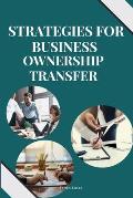 Strategies for Business Ownership Transfer