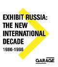 Exhibit Russia: The New International Decade 1986-1996