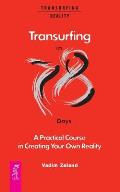 Transurfing in 78 Days A Practical Course in Creating Your Own Reality