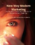 New Way Modern Marketing: New Perspective Of Marketing In Digital Era For Effective Marketing in Digital Age