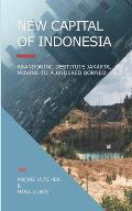 New Capital of Indonesia: Abandoning Destitute Jakarta, Moving to Plundered Borneo