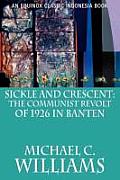 Sickle and Crescent: The Communist Revolt of 1926 in Banten
