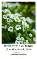 The History of Hanif Religion (Pure Monotheistic Faith)