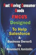 Fmcg: Designed to Help Salesforce & Customer Development Mangers as well as Business Owners